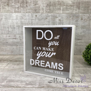 Скарбничка 365 днів do all you can make your dreams come true